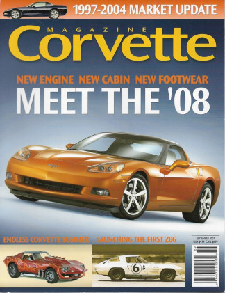 CORVETTE MAGAZINE 2007 SEPT - THE NEW '08, FIRST Z06, LS2,'63 STING RAYS RACING
